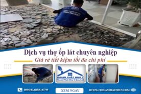 Báo giá dịch vụ thợ ốp lát gạch tại Nhơn Trạch – Tiết kiệm 20%