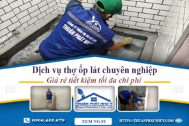 Báo giá dịch vụ thợ ốp lát gạch tại Tân Uyên【Tiết kiệm 20%】