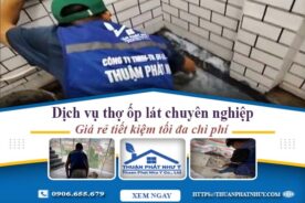 Báo giá dịch vụ thợ ốp lát gạch tại Tp Biên Hoà – Tiết kiệm 20%