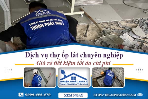 Báo giá dịch vụ thợ lát gạch tại quận Tân Phú - Tiết kiệm 20%