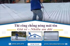 Báo giá chống nóng mái tôn tại Bình Chánh – 【Ưu Đãi 20%】