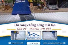 Báo giá chống nóng mái tôn tại Bình Tân【Ưu đãi giảm 20%】