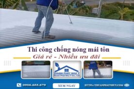 Báo giá chống nóng mái tôn tại Gò Vấp【Ưu Đãi Giảm 20%】