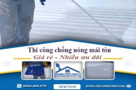 Báo giá chống nóng mái tôn tại Hóc Môn【Ưu đãi giảm 20%】