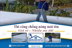 Báo giá chống nóng mái tôn tại Quận 2 -【Ưu Đãi Giảm 20%】