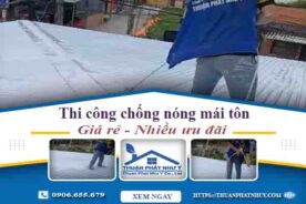 Báo giá chống nóng mái tôn tại Quận 5 -【Ưu Đãi Giảm 20%】