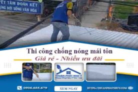 Báo giá chống nóng mái tôn tại Quận 6 -【Ưu Đãi Giảm 20%】