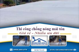 Báo giá chống nóng mái tôn tại Tân Uyên【Ưu đãi giảm 20%】