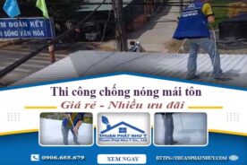 Báo giá chống nóng mái tôn tại Tây Ninh【Ưu Đãi Giảm 20%】