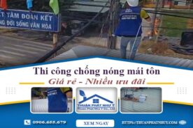 Báo giá chống nóng mái tôn tại Tp Biên Hoà – 【Ưu Đãi 20%】