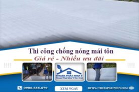 Báo giá chống nóng mái tôn tại Tp Tân An【Ưu đãi giảm 20%】