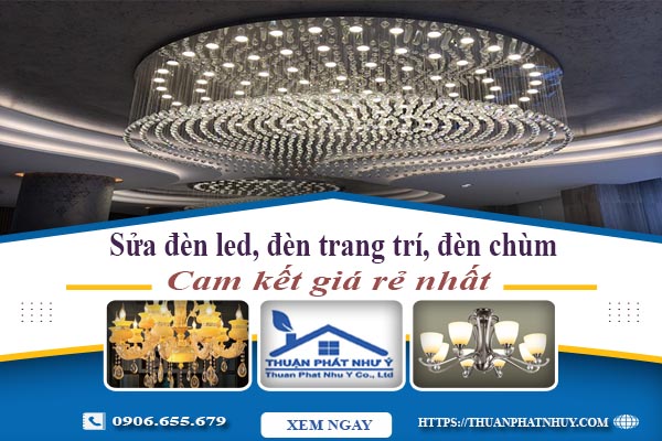 Sửa đèn led, đèn trang trí, đèn chùm tại Gò Vấp -【Chỉ 199K】