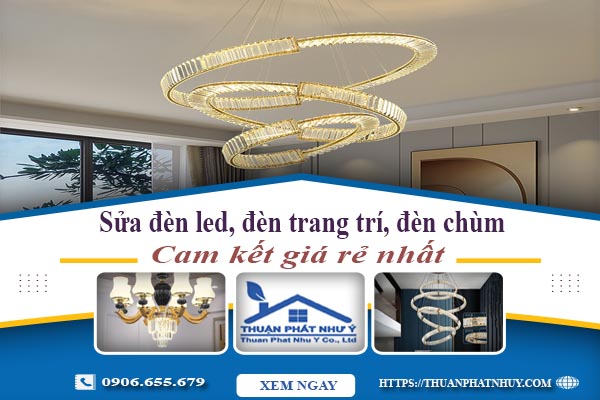 Sửa đèn led, đèn trang trí, đèn chùm tại Hóc Môn【Chỉ 199K】