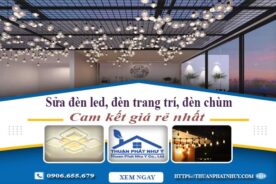 Sửa đèn led, đèn trang trí, đèn chùm tại Khánh Hoà – Chỉ 199K