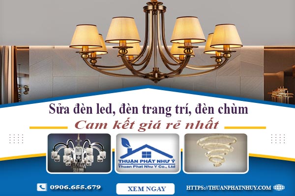 Sửa đèn led, đèn trang trí, đèn chùm tại Nhà Bè -【Chỉ 199K】