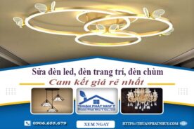 Sửa đèn led, đèn trang trí, đèn chùm tại Nha Trang – Chỉ 199K