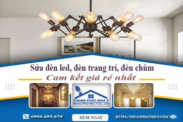 Sửa đèn led, đèn trang trí, đèn chùm tại Quận 8 -【Chỉ 199K】