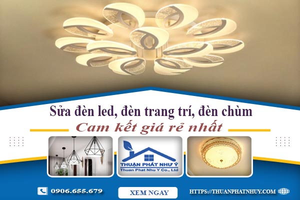 Sửa đèn led, đèn trang trí, đèn chùm tại Tân Uyên【Chỉ 199k】