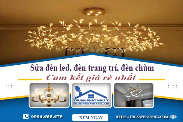 Sửa đèn led, đèn trang trí, đèn chùm tại Tây Ninh【Chỉ 199K】