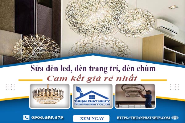 Sửa đèn led, đèn trang trí, đèn chùm tại Tp Biên Hoà - Chỉ 199k