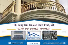 Thi công lan can Inox, Kính, Sắt tại Bình Chánh【Chỉ từ 599k】