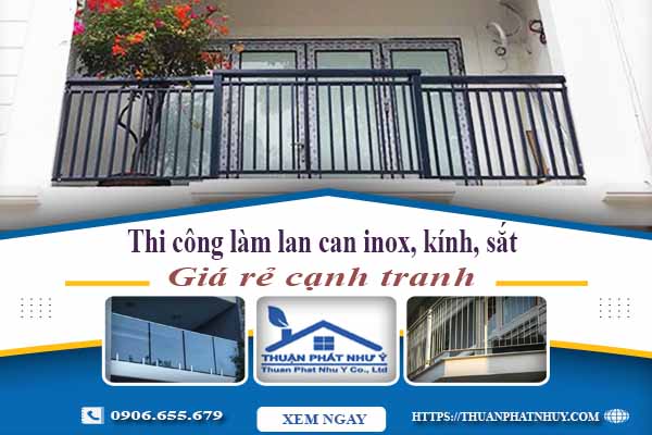 Thi công lan can Inox, Kính, Sắt tại Bình Thạnh【Chỉ từ 599K】