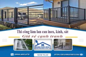 Thi công làm lan can inox, kính, sắt tại Gò Vấp【Chỉ từ 599K】
