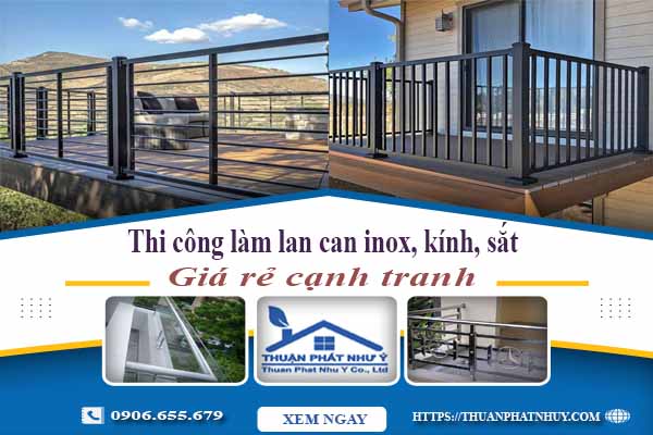Thi công làm lan can inox, kính, sắt tại Gò Vấp【Chỉ từ 599K】