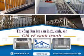Thi công làm lan can inox, kính, sắt tại Nhà Bè【Chỉ Từ 599K】