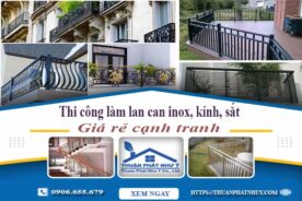 Thi công lan can Inox, Kính, Sắt tại Phú Nhuận【Chỉ từ 599K】