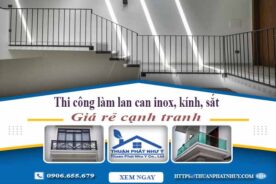 Thi công làm lan can inox, kính, sắt tại Quận 4【Chỉ từ 599K】