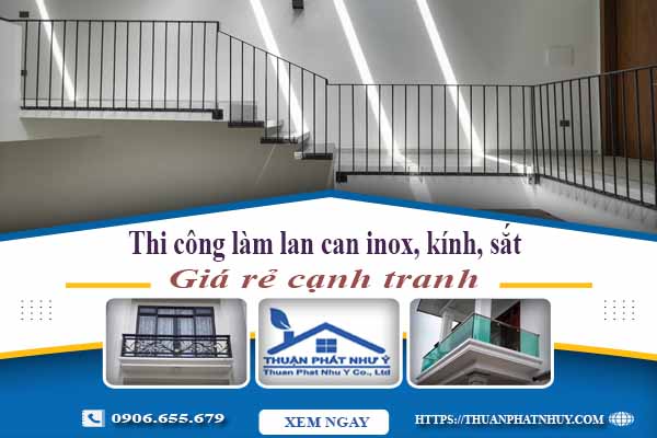 Thi công làm lan can inox, kính, sắt tại Quận 4【Chỉ từ 599K】