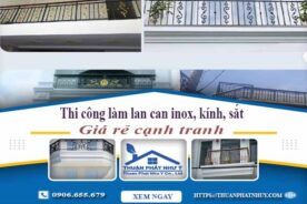 Thi công làm lan can inox, kính, sắt tại Quận 7【Chỉ từ 599K】