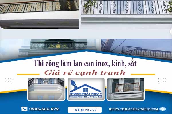 Thi công làm lan can inox, kính, sắt tại Quận 7【Chỉ từ 599K】
