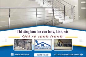 Thi công làm lan can inox, kính, sắt tại Tp Dĩ An【Chỉ từ 599k】