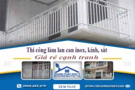 Thi công lan can inox, kính, sắt tại Tp Tân An -【Chỉ Từ 599k】