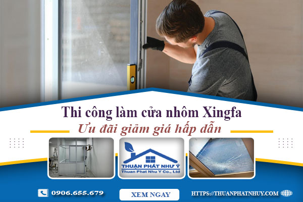Báo giá làm cửa nhôm Xingfa tại Quận 10 -【Ưu đãi giảm 20%】