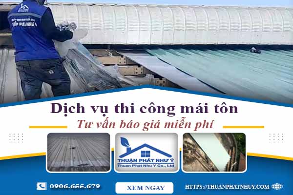 Hỗ trợ tư vấn báo giá thi công mái tôn tại Bình Dương【Miễn Phí】
