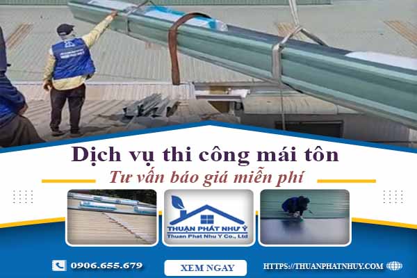 Hỗ trợ tư vấn báo giá thi công mái tôn tại Củ Chi【Miễn Phí】