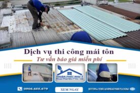 Hỗ trợ tư vấn báo giá thi công mái tôn tại Gò Vấp【Miễn Phí】