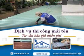 Hỗ trợ tư vấn báo giá thi công mái tôn tại Quận 5【Miễn Phí】