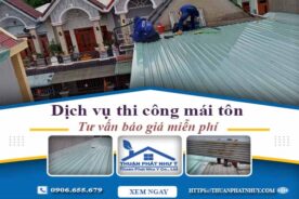 Hỗ trợ tư vấn báo giá thi công mái tôn tại Quận 7【Miễn Phí】