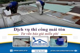 Hỗ trợ tư vấn báo giá thi công mái tôn tại Thủ Đức【Miễn Phí】