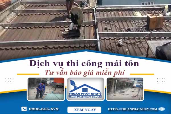 Hỗ trợ tư vấn báo giá thi công mái tôn tại Vũng Tàu【Miễn Phí】