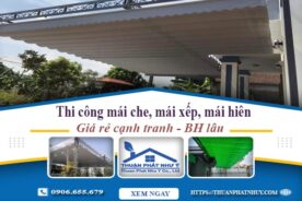 Thi công mái che, mái xếp, mái hiên tại Gia Lâm -【BH 5 Năm】