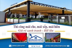 Thi công mái che, mái xếp, mái hiên tại Hoài Đức -【BH 5 Năm】