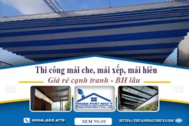 Thi công mái che, mái xếp, mái hiên tại Thanh Xuân -【BH 5 Năm】