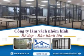 Công ty báo giá làm vách nhôm kính tại Bà Rịa【Ưu đãi 20%】