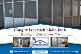 Công ty báo giá làm vách nhôm kính tại Bình Chánh【Ưu đãi 20%】