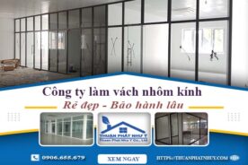 Công ty báo giá làm vách nhôm kính tại Bình Dương【Ưu đãi 20%】